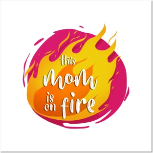 This Mom is On Fire Funny Hot Posters and Art